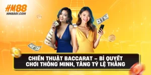 Chiến thuật baccarat bí quyết chơi thông minh tăng tỷ lệ thắng