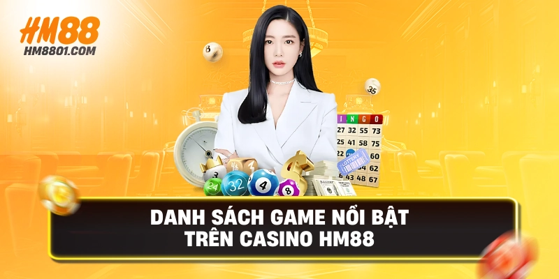 Danh sách game nổi bật trên casino hm88